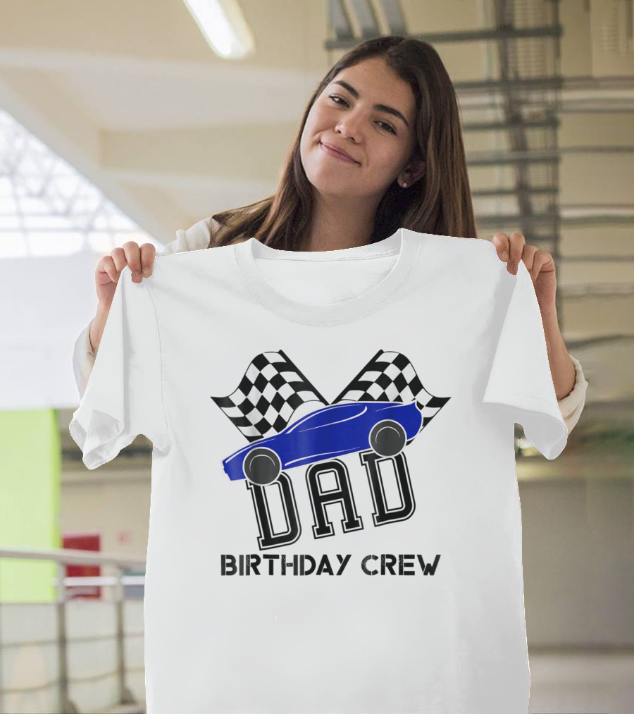 DAD Birthday Crew Super Race Car Kids Party Checkered Flags T-Shirt