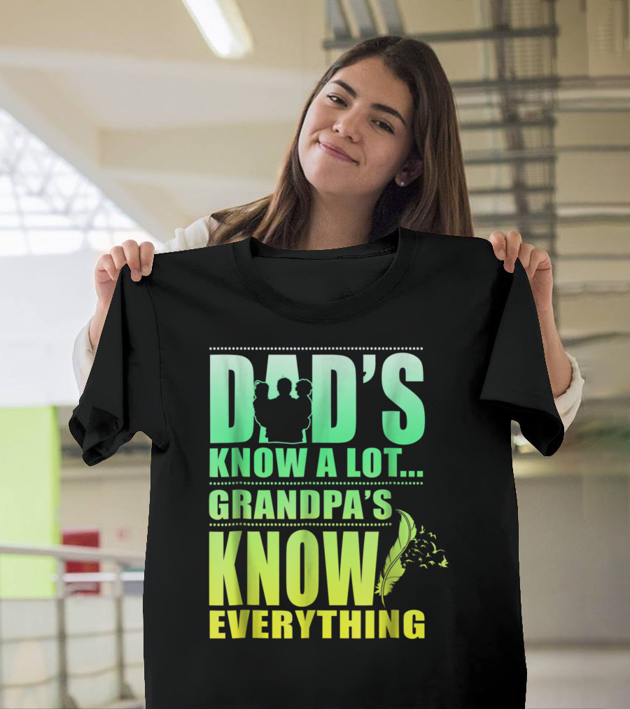 Dad's Know A Lot Grandpa's Know Everything Feather T-Shirt