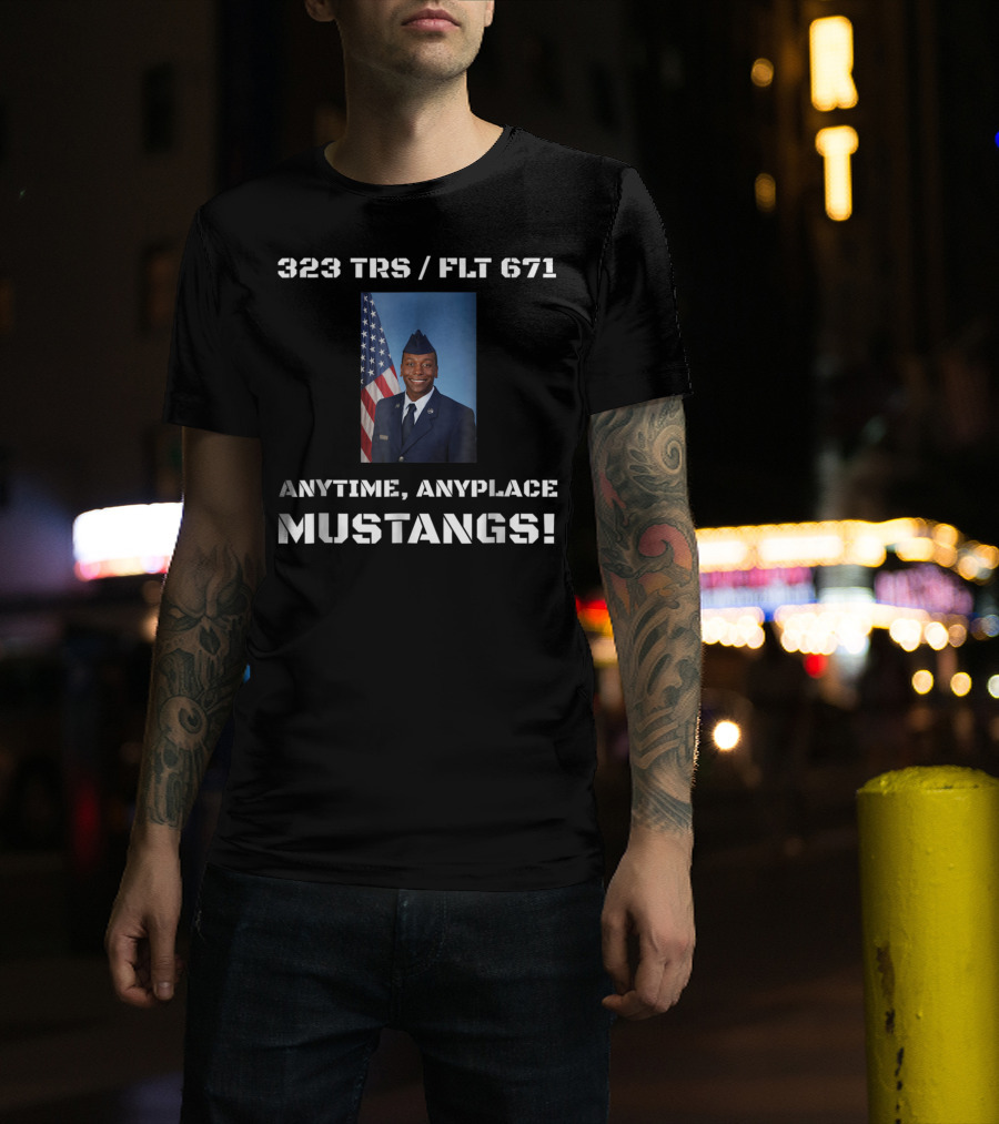 323 TRS / FLT 671 Anytime Anyplace Mustangs Airman Copeland Graduation Dad74 T-Shirt