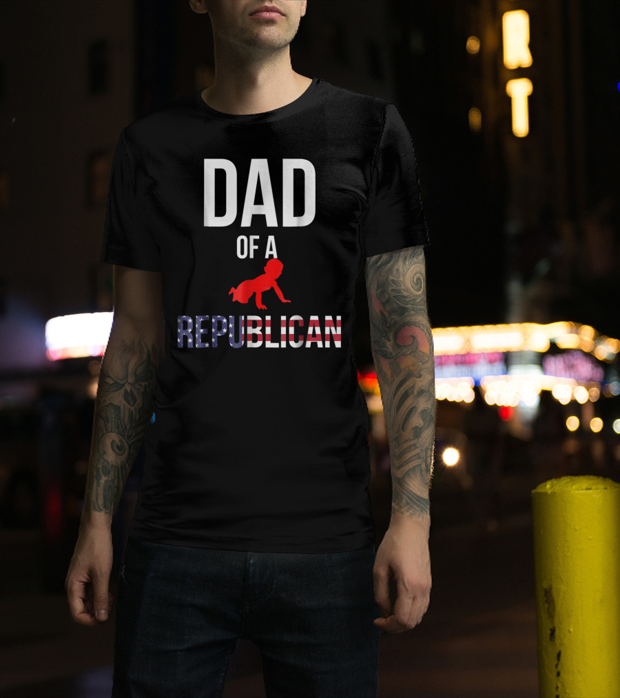 Dad Of A Republican T-Shirt