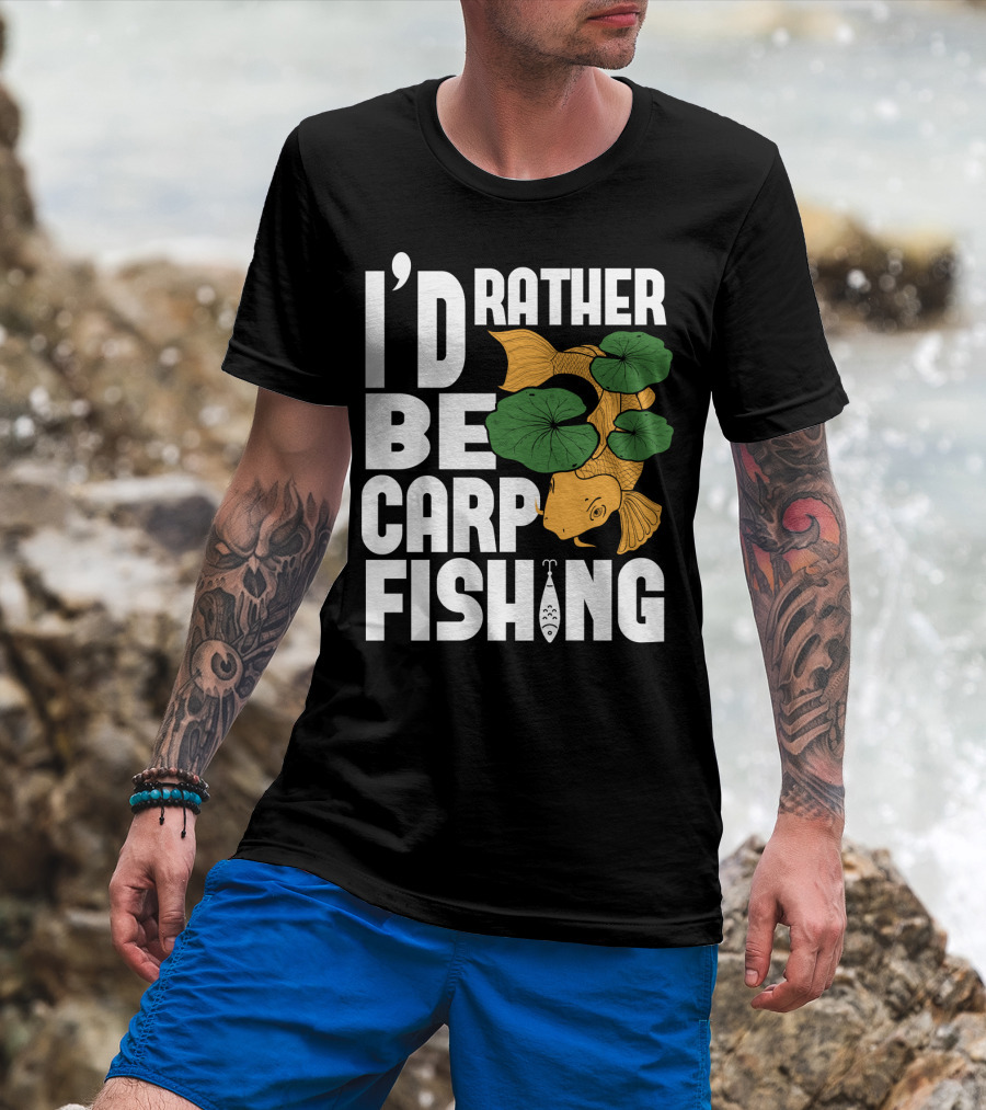 I'd Rather Be Carp Fishing Dad91 T-Shirt