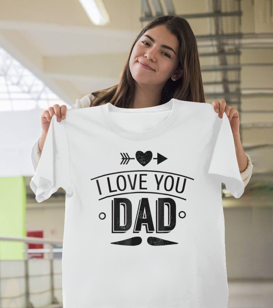 I Love You Dad With Heart Arrow T-Shirt