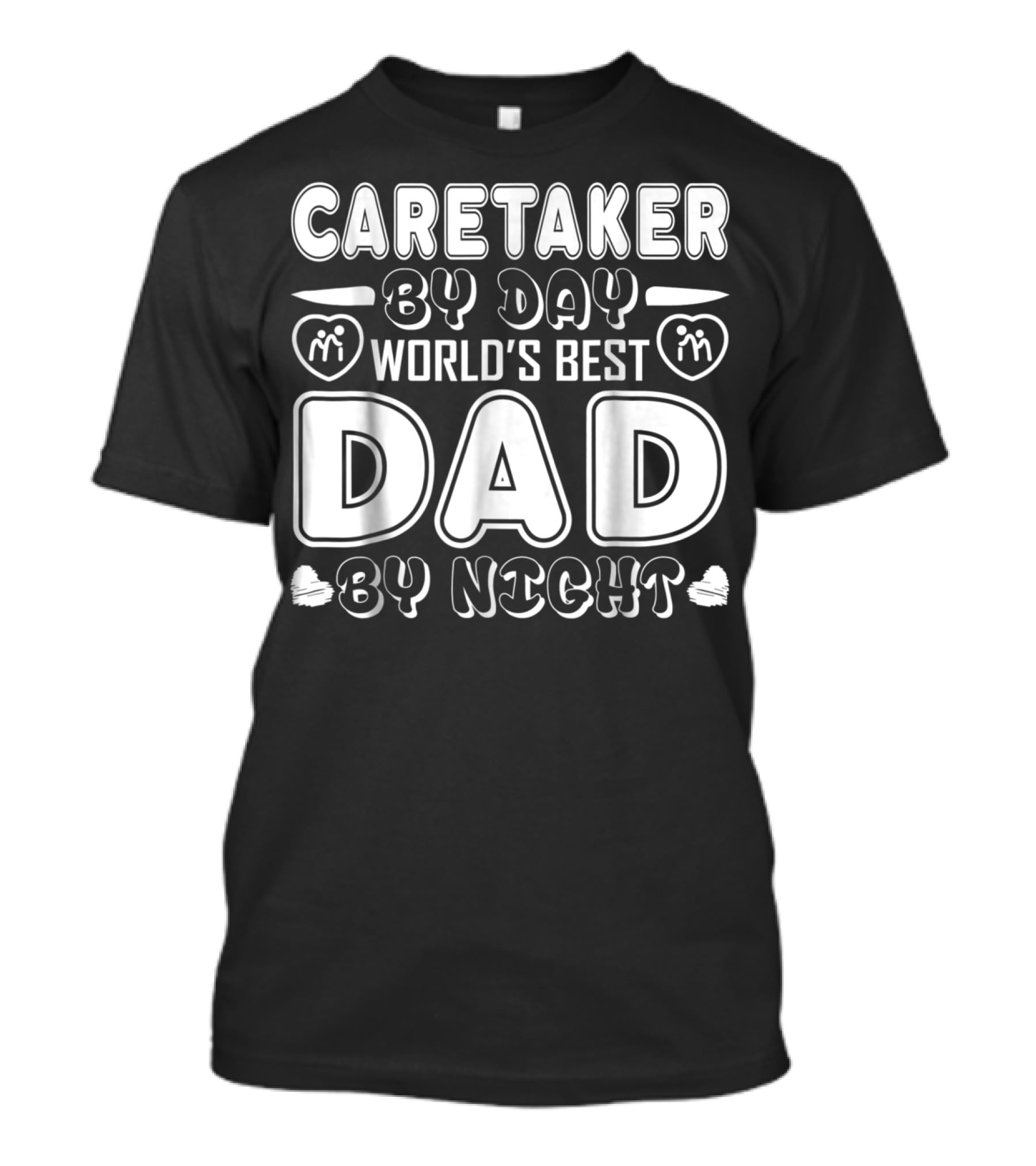 Caretaker By Day World's Best Dad By Night T-Shirt