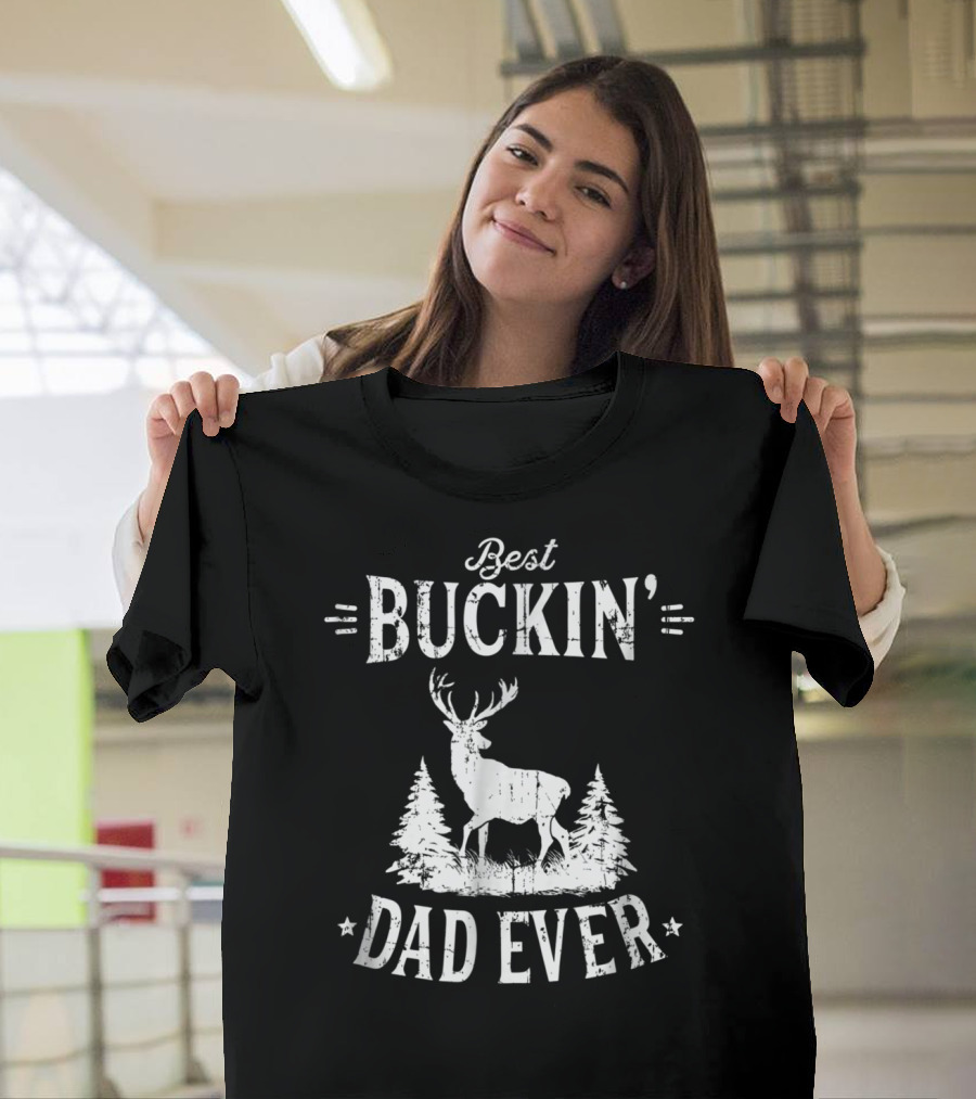 Best Buckin Dad Ever Birthday Idea99 Buck Deer Forest T-Shirt