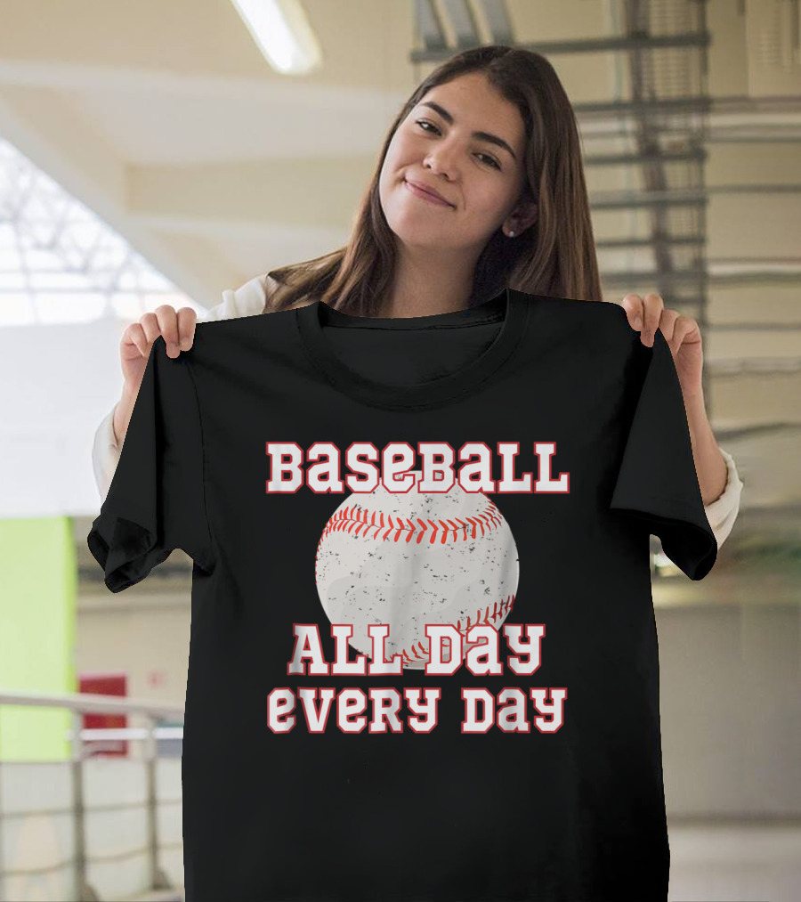 Baseball All Day Every Day Funny Baseball Mom Dad38 T-Shirt