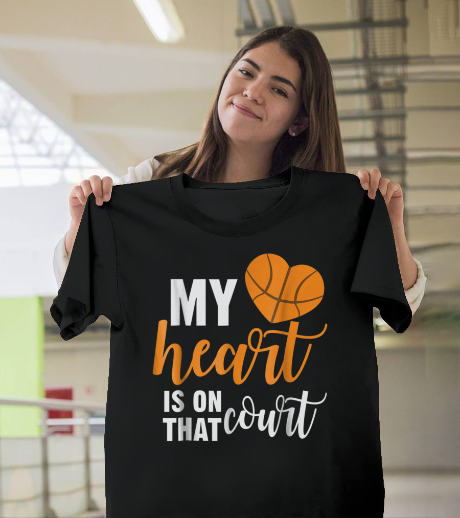 My Heart Is On That Basketball Court51 T-Shirt