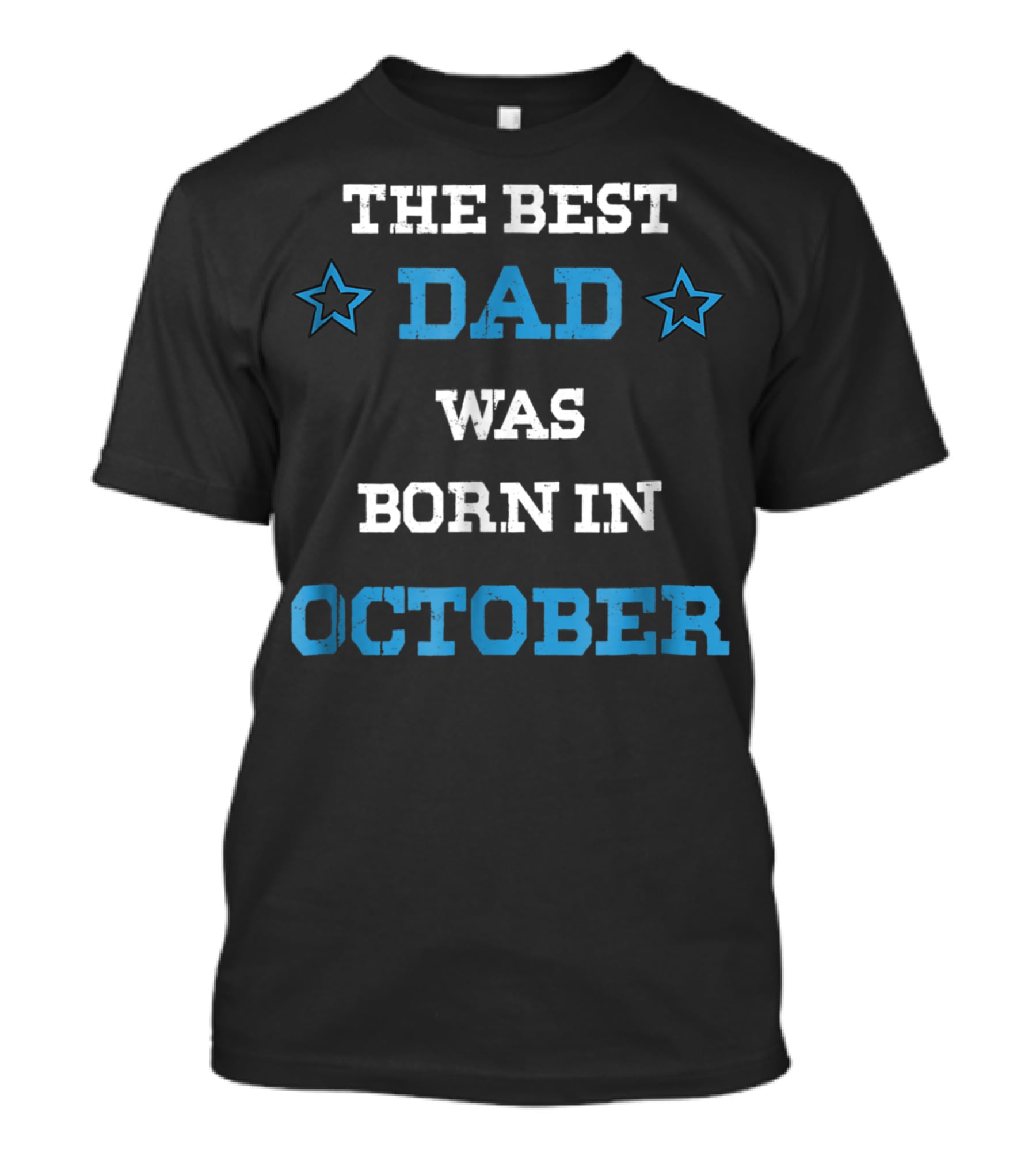 The Best Dad Was Born In October Funny Parents Star T-Shirt