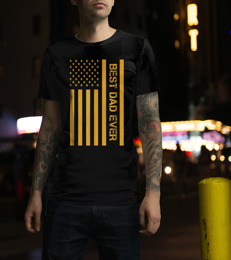 Best Dad Ever American Flag In Gold T-Shirt