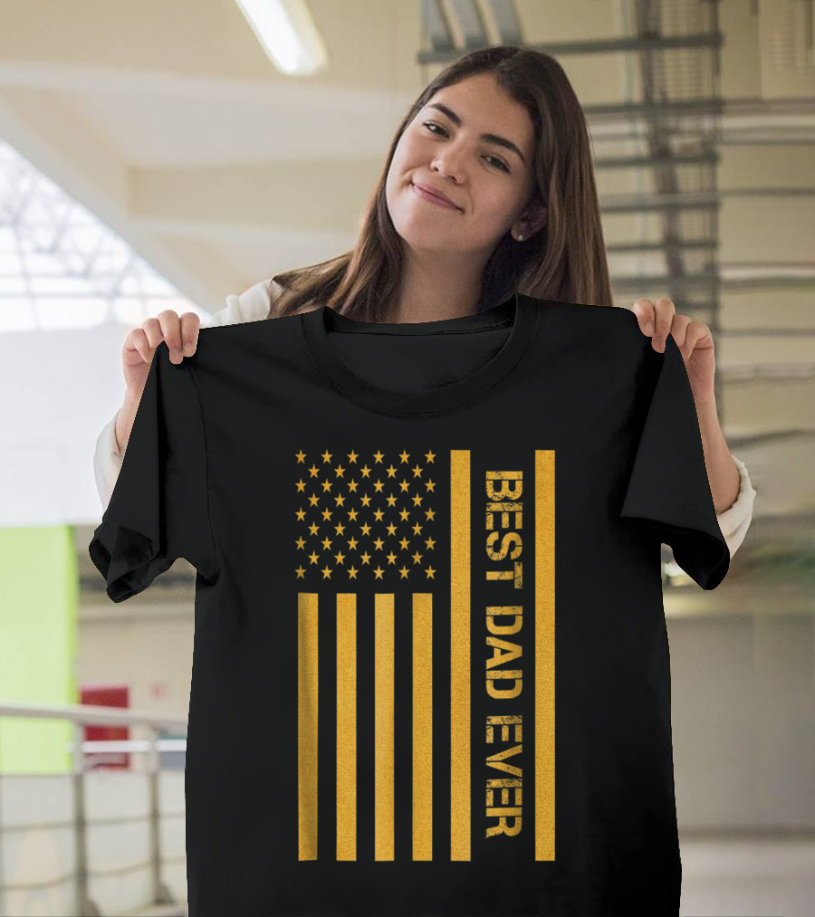 Best Dad Ever American Flag In Gold T-Shirt