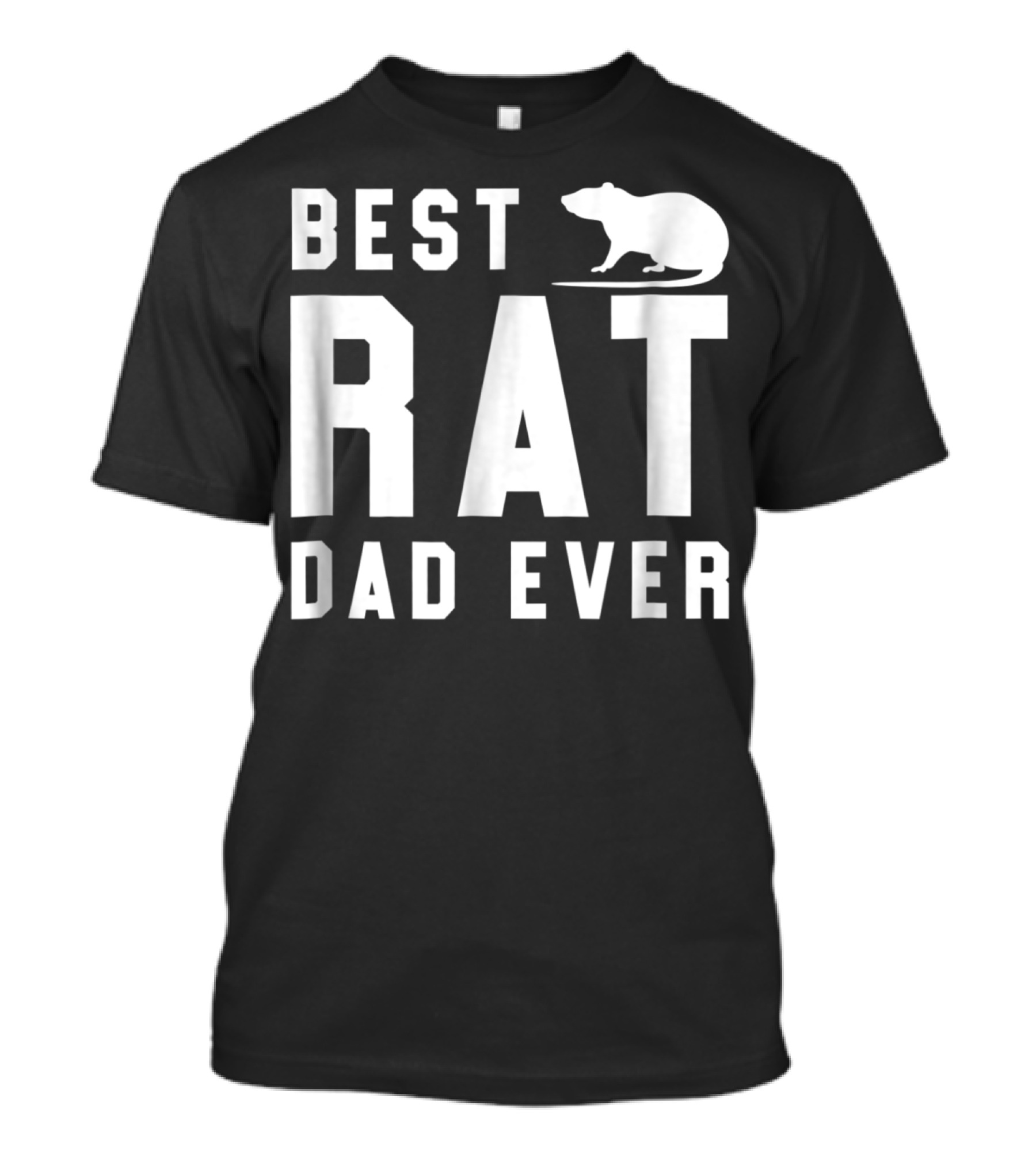 Best Rat Dad Ever Funny Pet Rat Mouse Ideal Dad Shirt White63 T-Shirt
