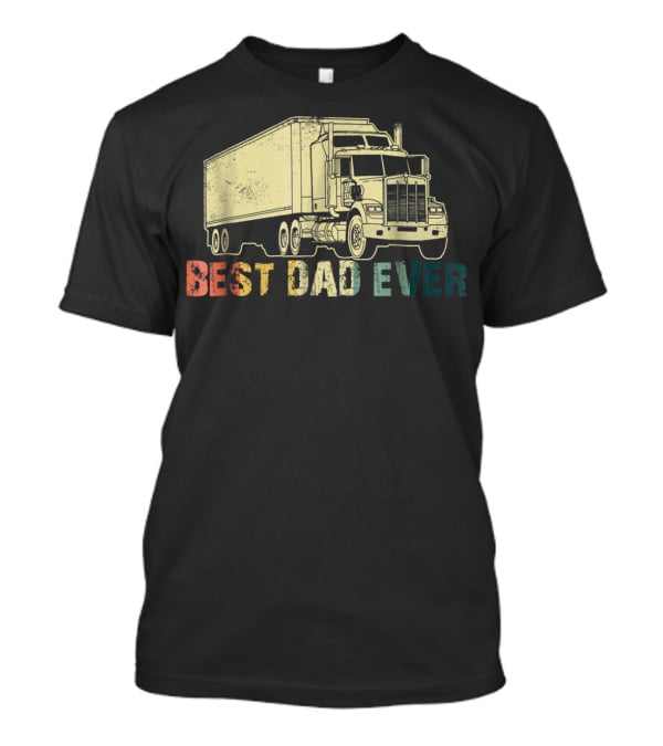 Best Dad Ever Truckin Loving Trucker77 T-Shirt