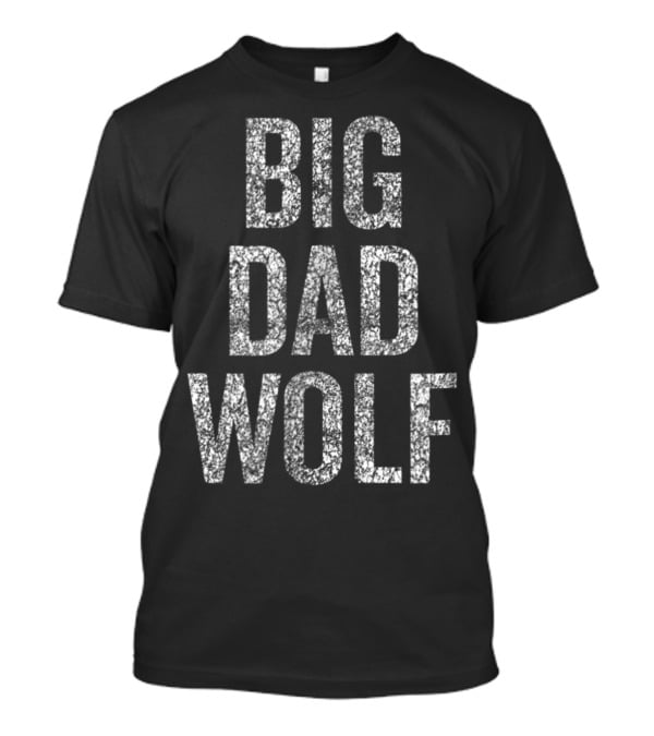 BIG DAD WOLF T-Shirt