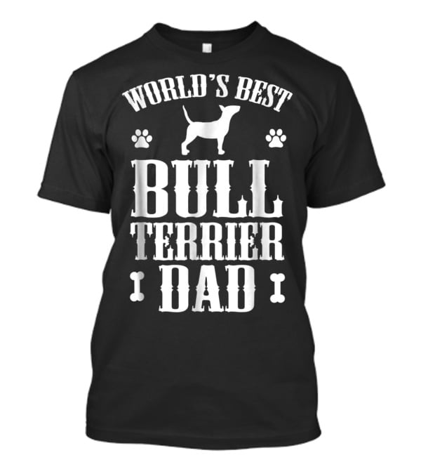World's Best Bull Terrier Dad T-Shirt