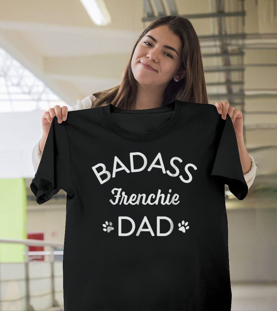 Badass Frenchie Dad Paw Prints T-Shirt