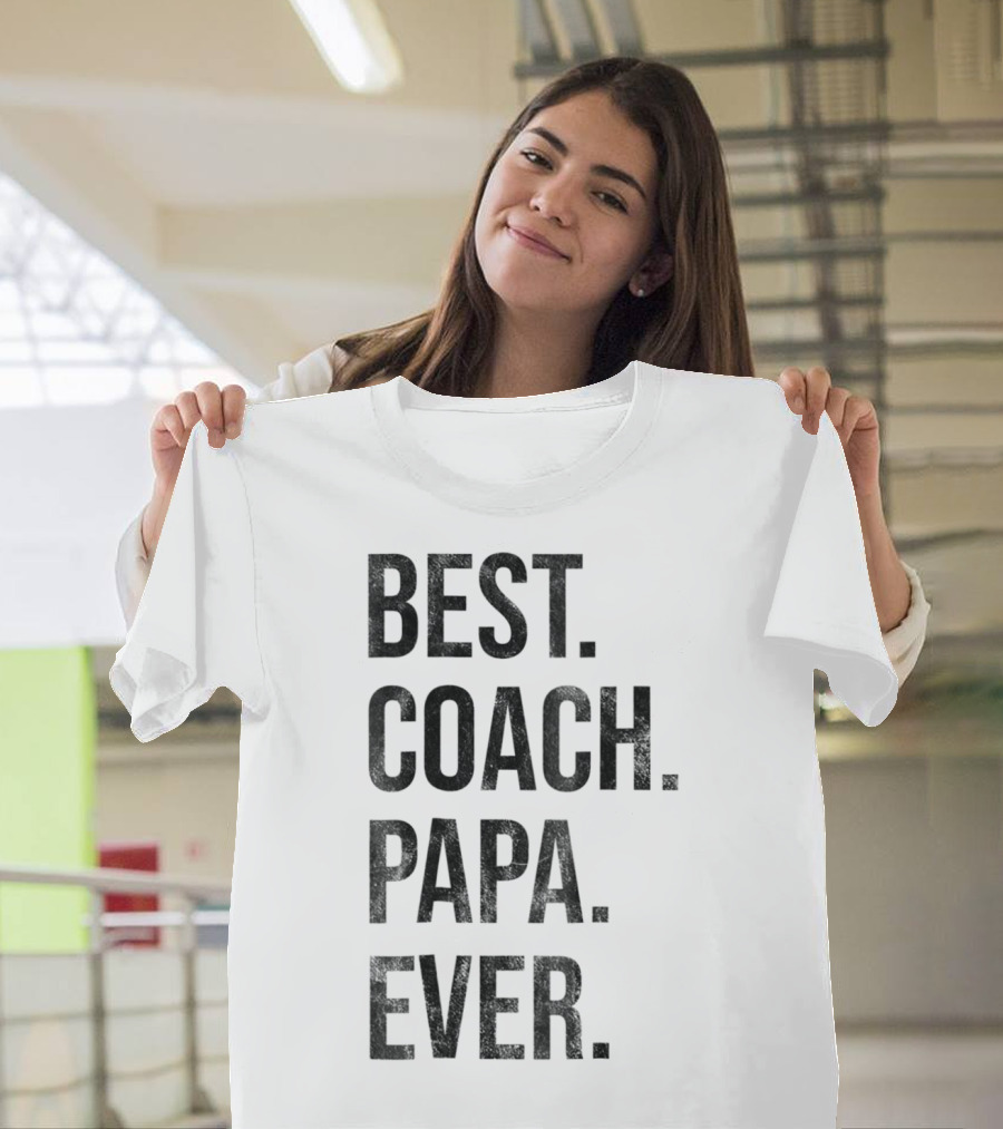Best Coach Papa Ever T-Shirt
