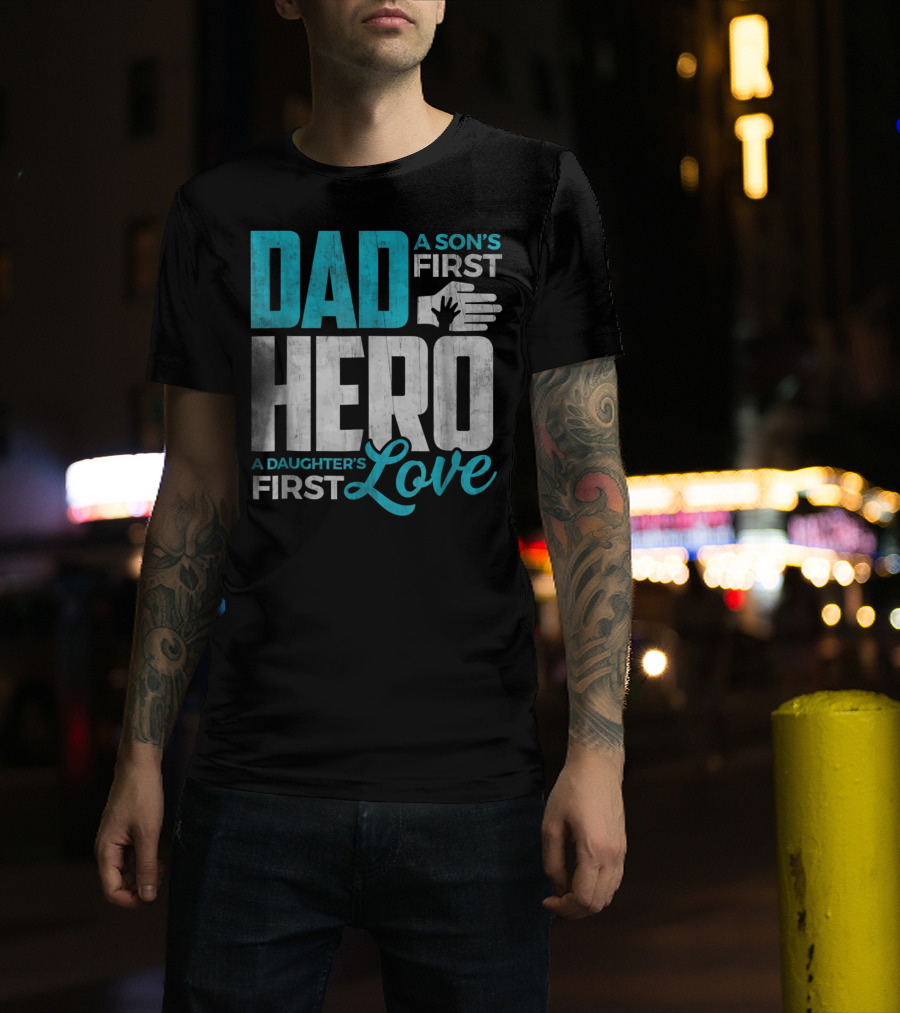Dad Sons First Hero Daughters First Love Handprint T-Shirt