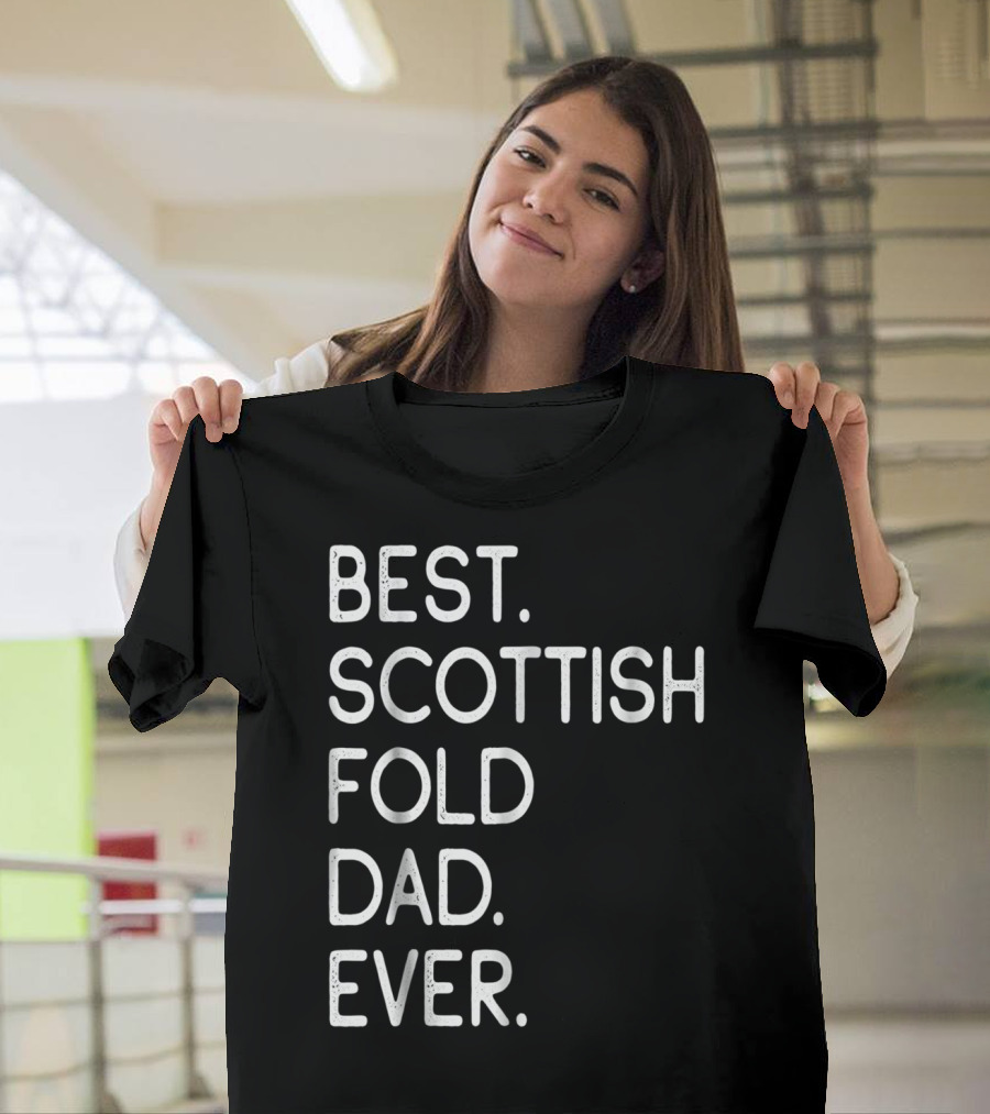 Best Scottish Fold Dad Ever Owner Kitten Lover T-Shirt