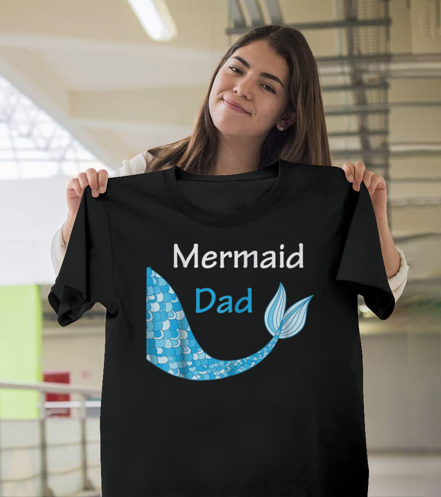 Mermaid Dad Birthday Mermaid T-Shirt