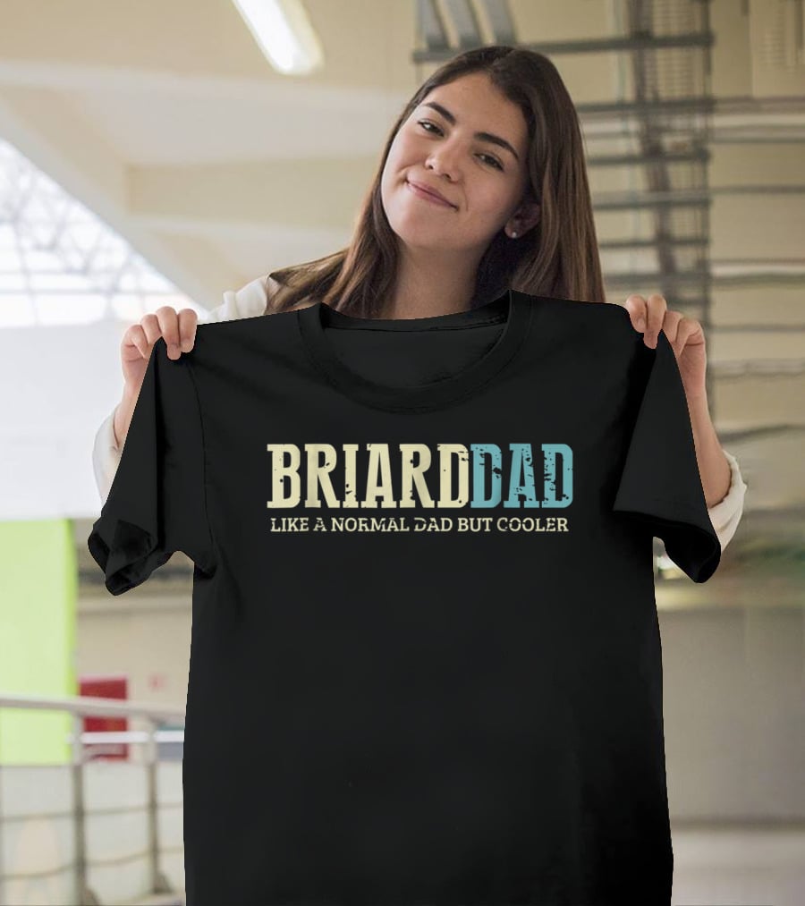 Briard Dad Like Normal Dad But Cooler Dogs Lover T-Shirt