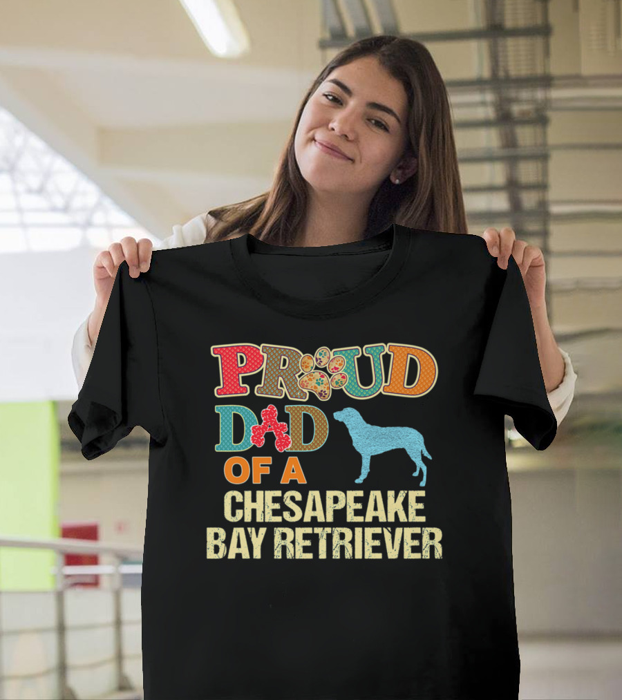 Proud Dad of a Chesapeake Bay Retriever Chessie Dog99 T-Shirt