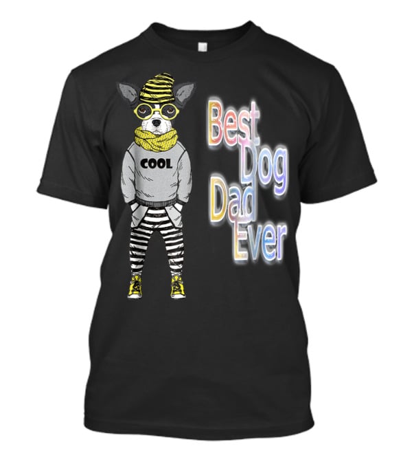 Best Dog Dad Ever Cool Fashionable Dog In Striped Pants And Glasses T-Shirt