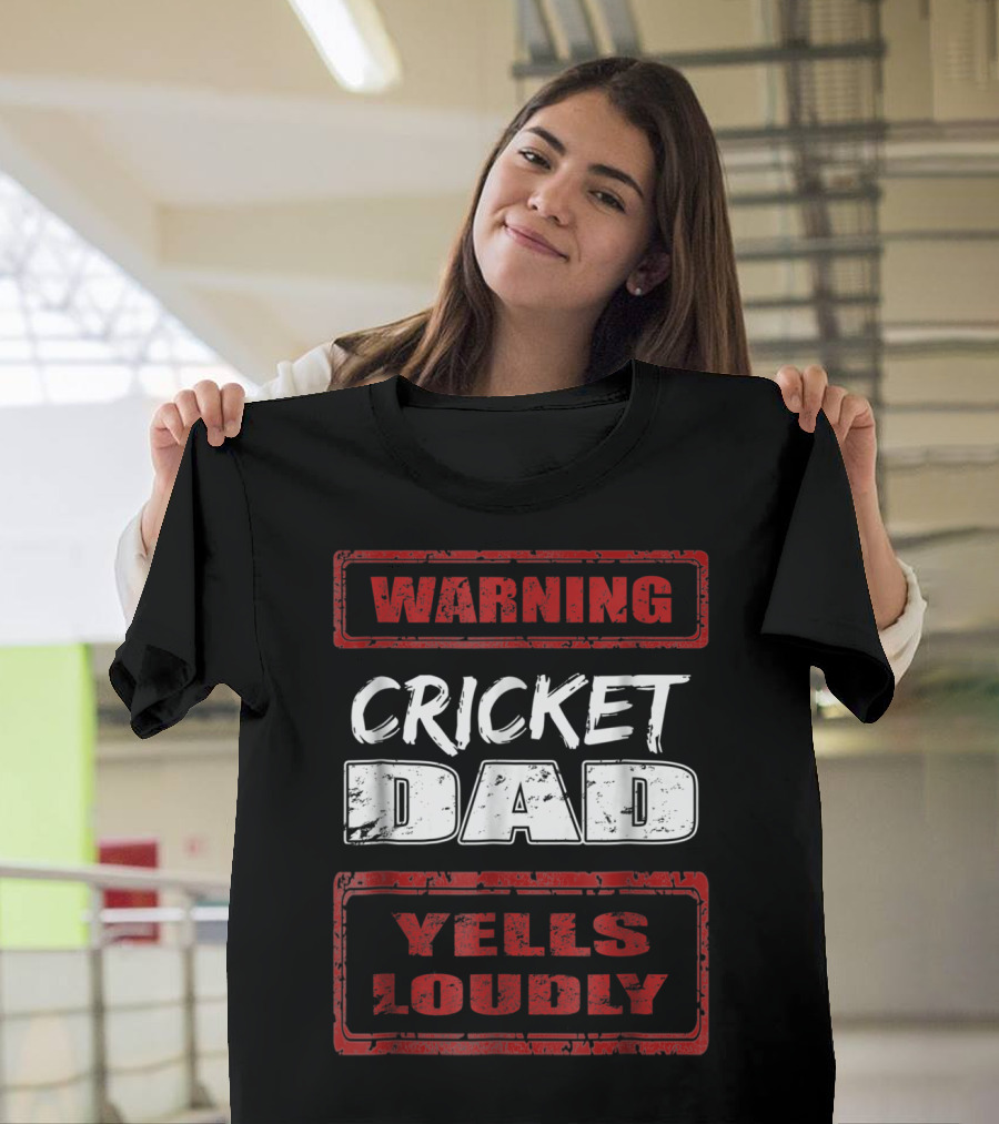 Cricket Dad Warning Yells Loudly T-Shirt