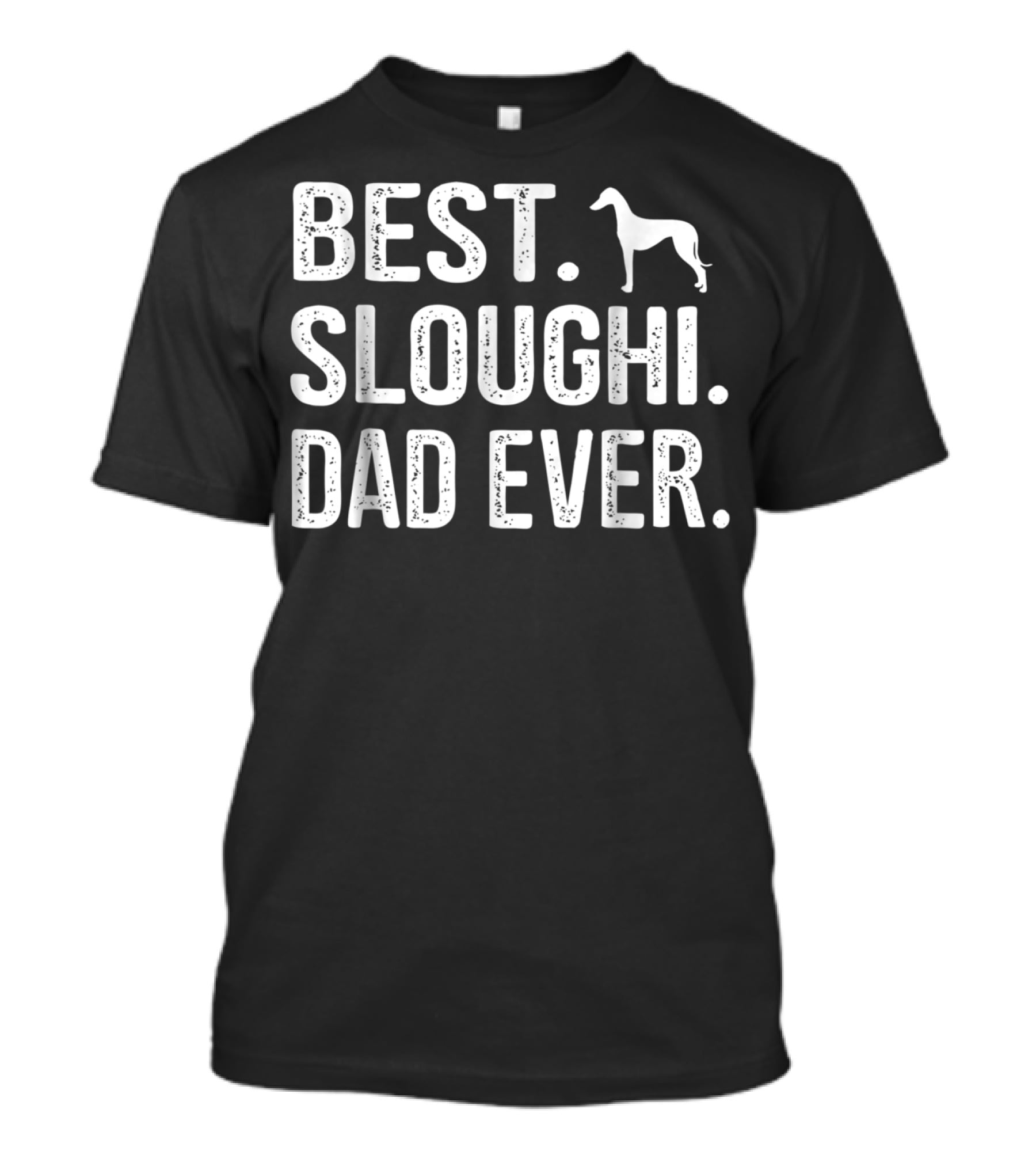 Best Sloughi Dad Ever Dog T-Shirt