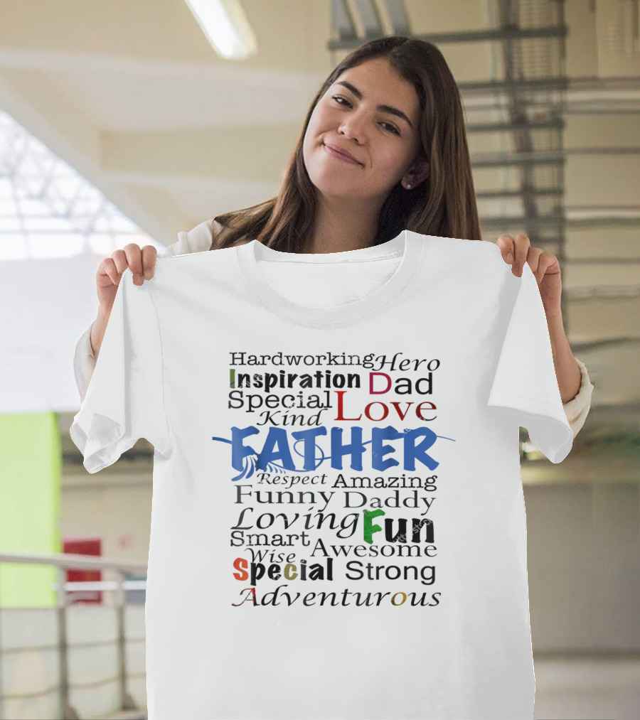 Hardworking Hero Inspiration Dad Love Father Respect Amazing Fun Adventurous Special T-Shirt