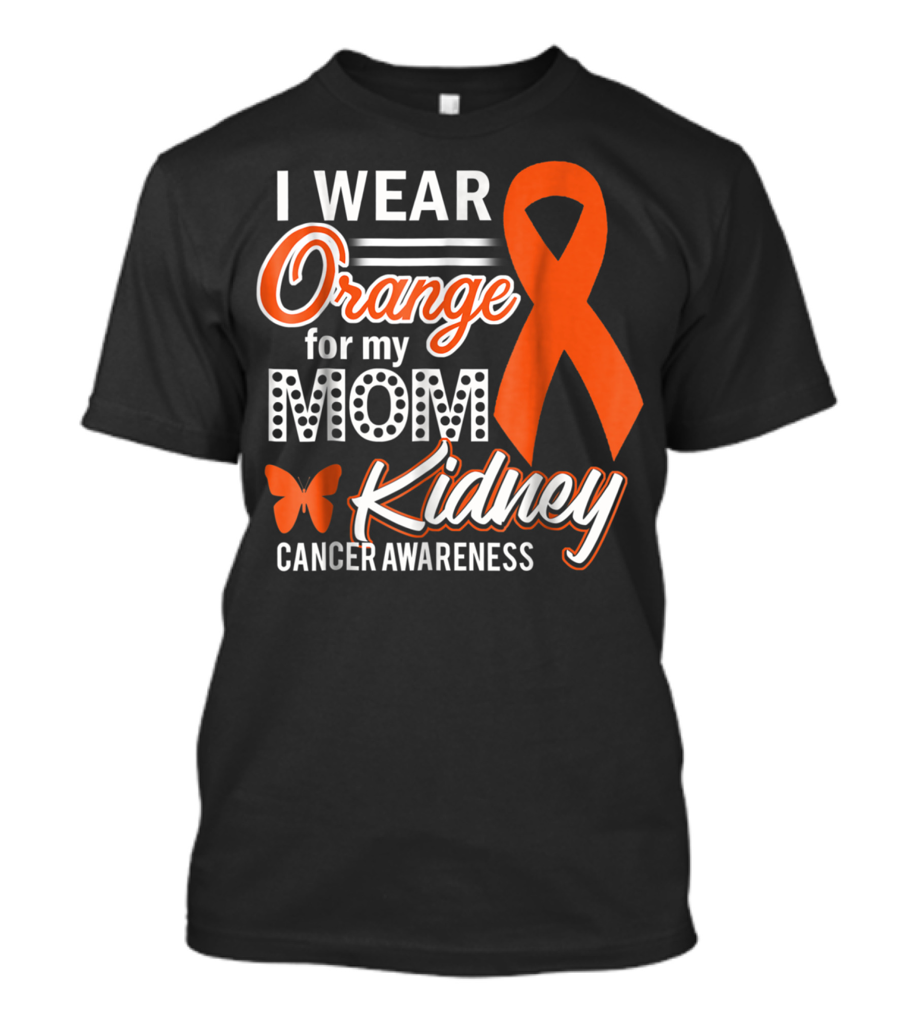 I Wear Orange For My Mom Kidney Cancer Awareness T-Shirt