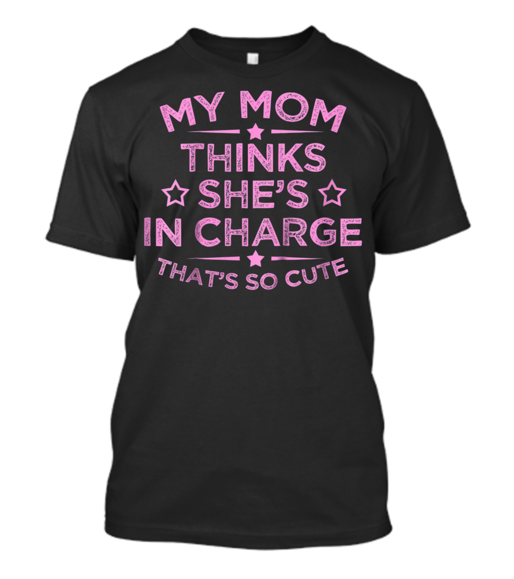 Kids Funny My Mom Thinks She's In Charge That's So Cute T-Shirt