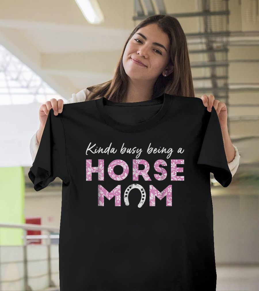 Kinda Busy Being A Horse Mom Pink Horseshoe T-Shirt