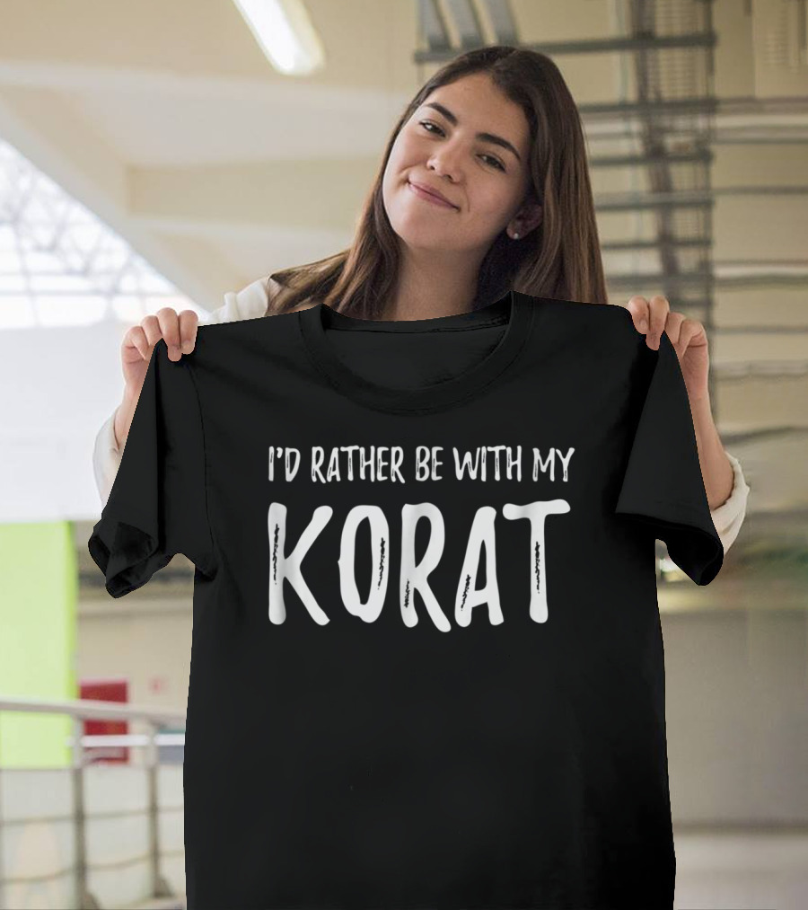 I'd Rather Be With My Korat Cat Mom or Cat Dad Korat77 T-Shirt