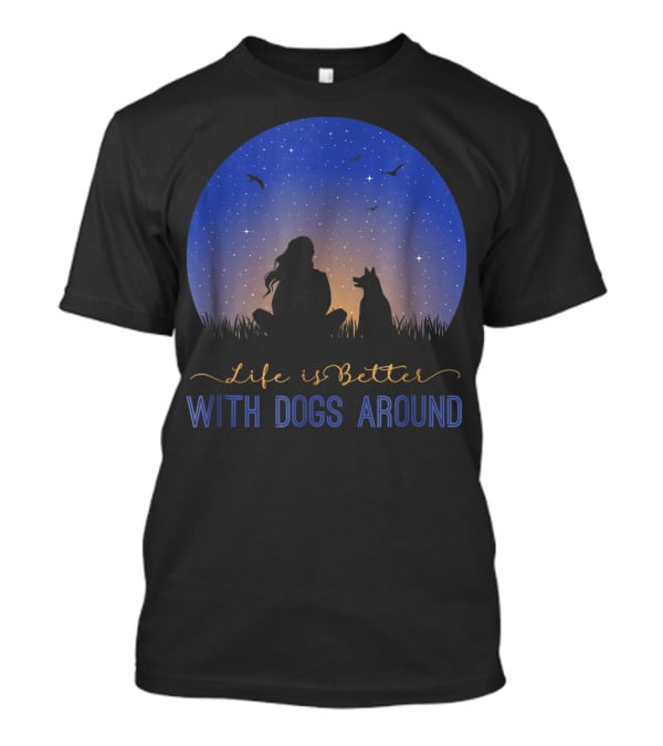 Life Is Better With Dogs Around Silhouette Under Starry Sky T-Shirt