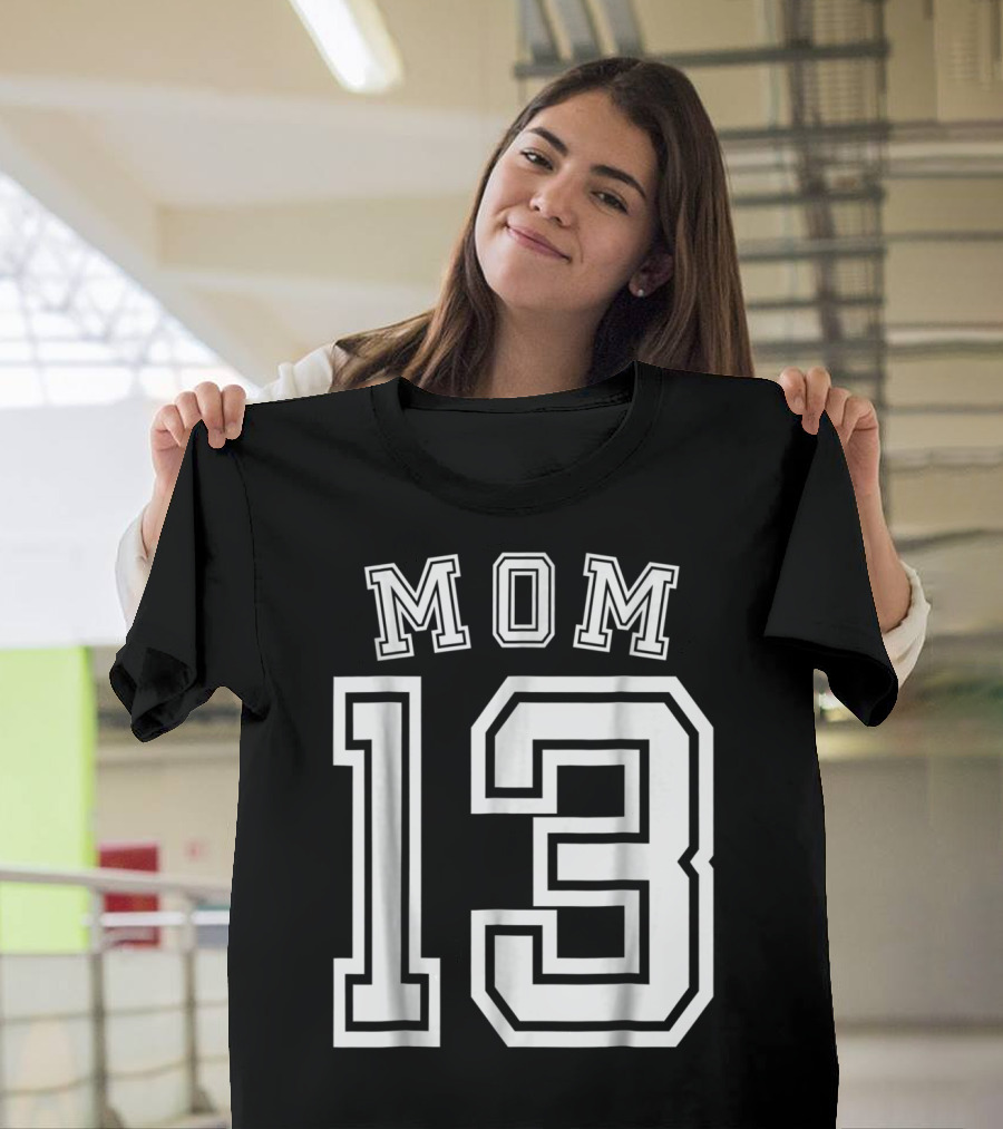 Mom 13 Thirteen Soccer Hockey Football Softball Team T-Shirt