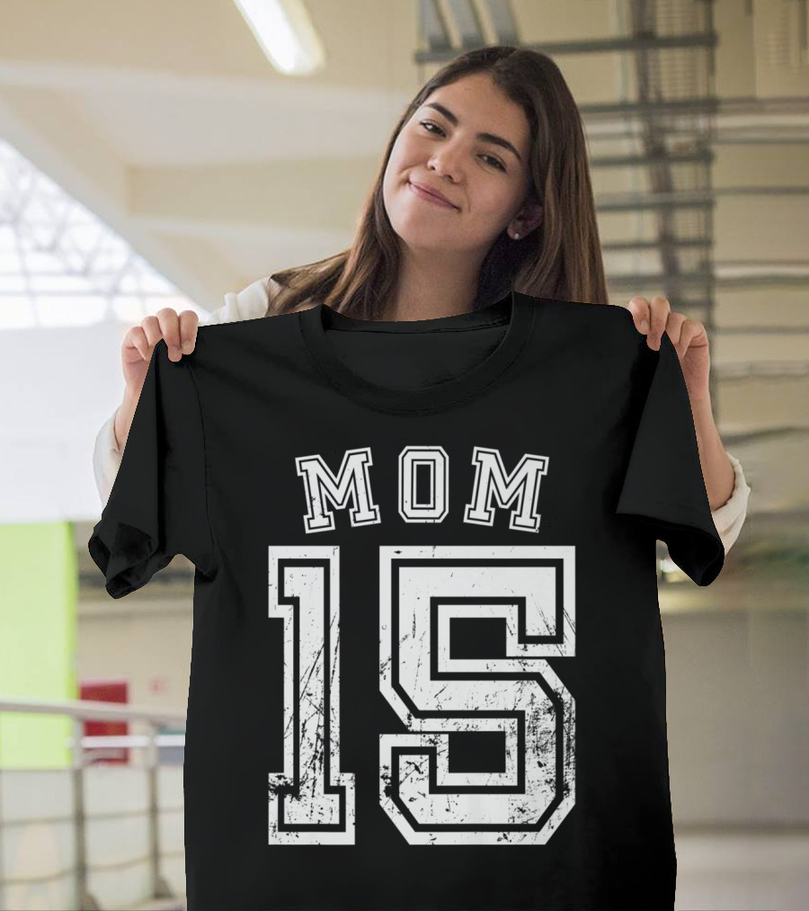 Mom 15 Fifteen Soccer Hockey Football Softball Team T-Shirt