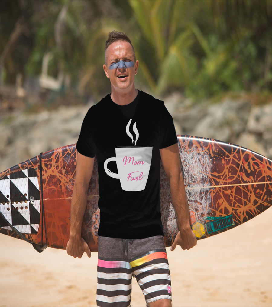 Mom Fuel Coffee Cup Funny T-Shirt