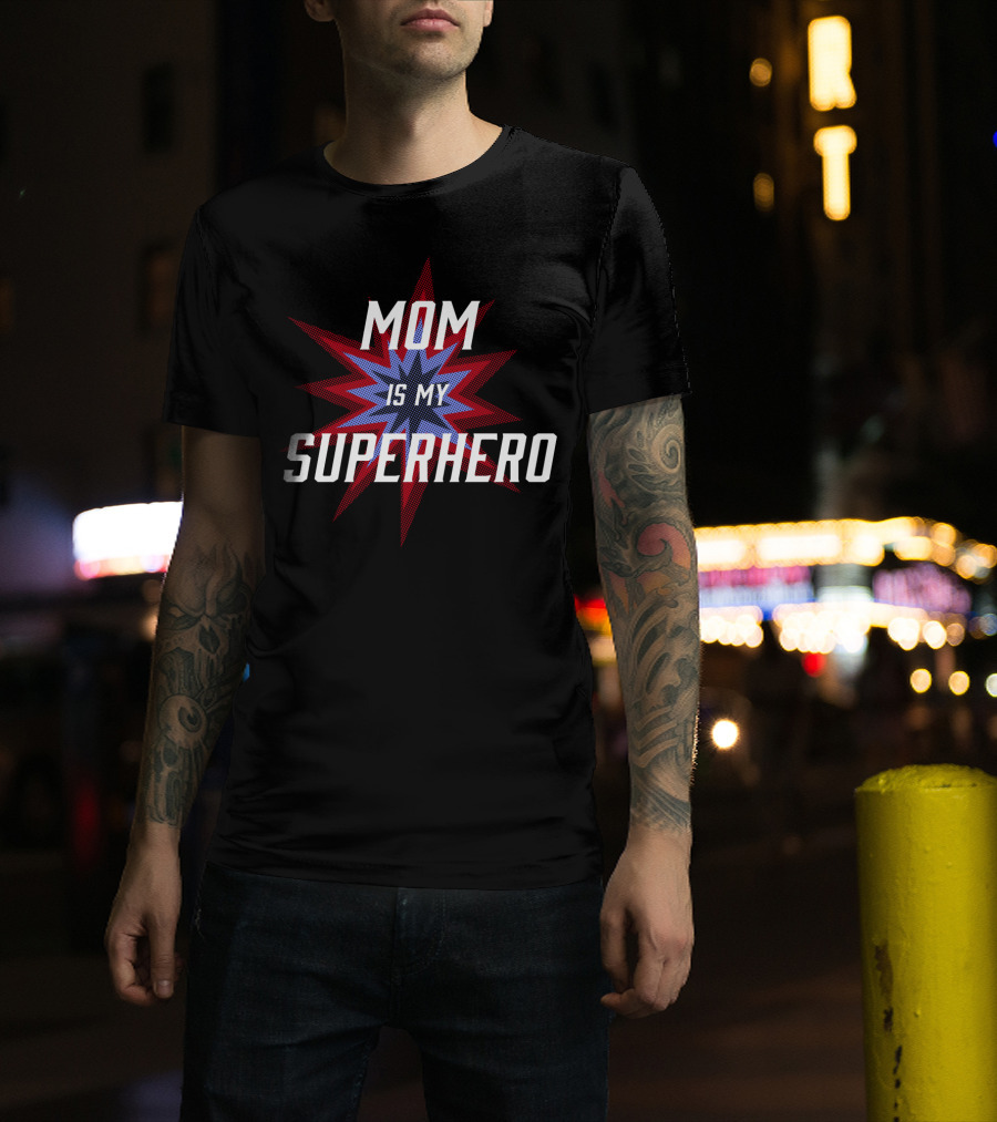 Mom Is My SuperHero Starburst T-Shirt