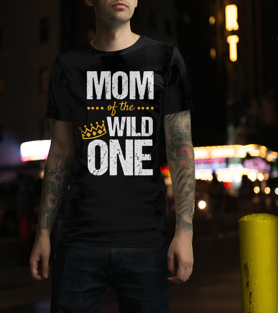 MOM Of The WILD ONE Crown 1st Birthday T-Shirt