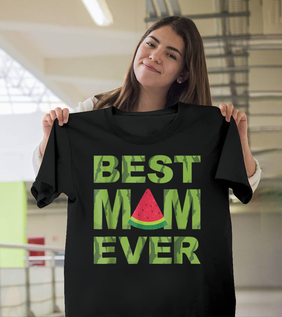 Best Mom Ever Watermelon Funny Summer Fruit T-Shirt