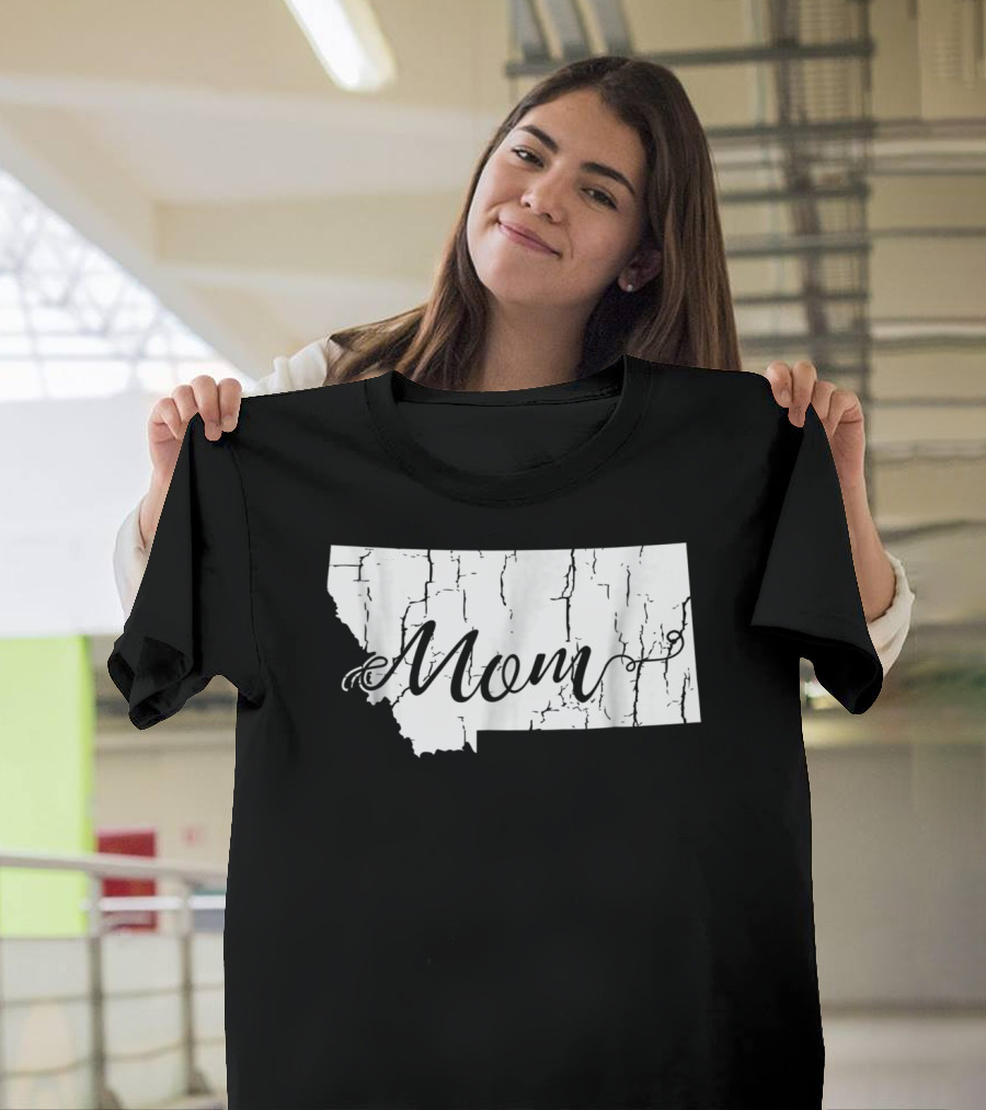 Montana Mom State Silhouette With Cracked Texture For Mothers54 T-Shirt