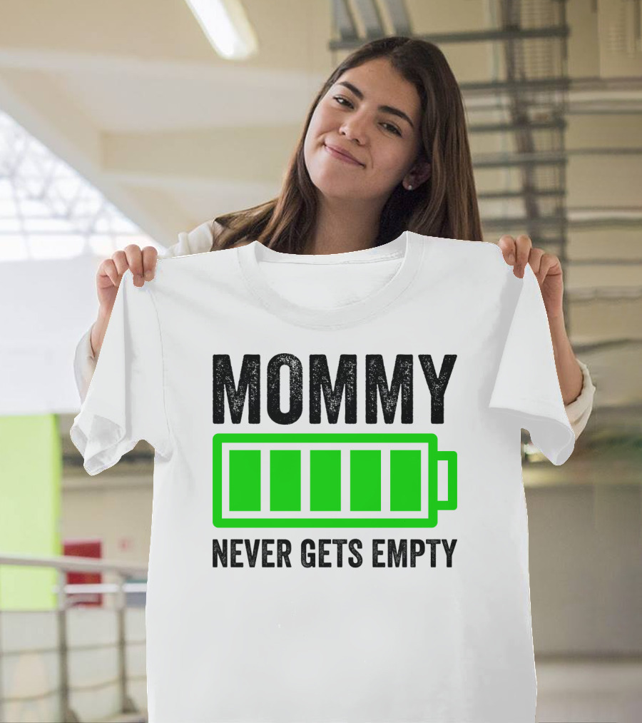 Mommy Never Gets Empty Mothers Day Idea And Grandma61 T-Shirt