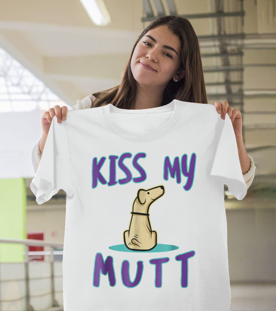 Kiss My Mutt Mutt Mom Cool National Mutt Day Dog T-Shirt