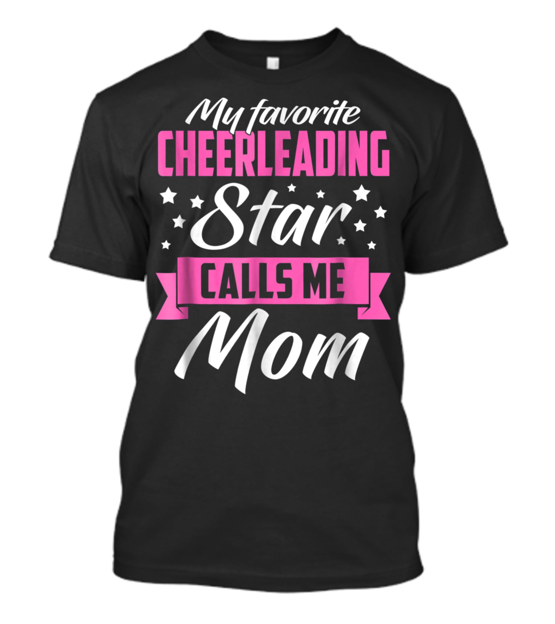 My Favorite Cheerleading Star Calls Me Mom T-Shirt