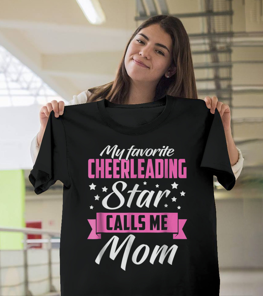 My Favorite Cheerleading Star Calls Me Mom T-Shirt