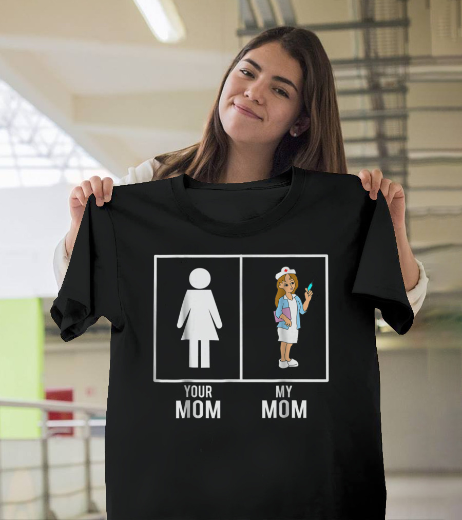 Your Mom My Mom Nurse Nursing Children80 T-Shirt
