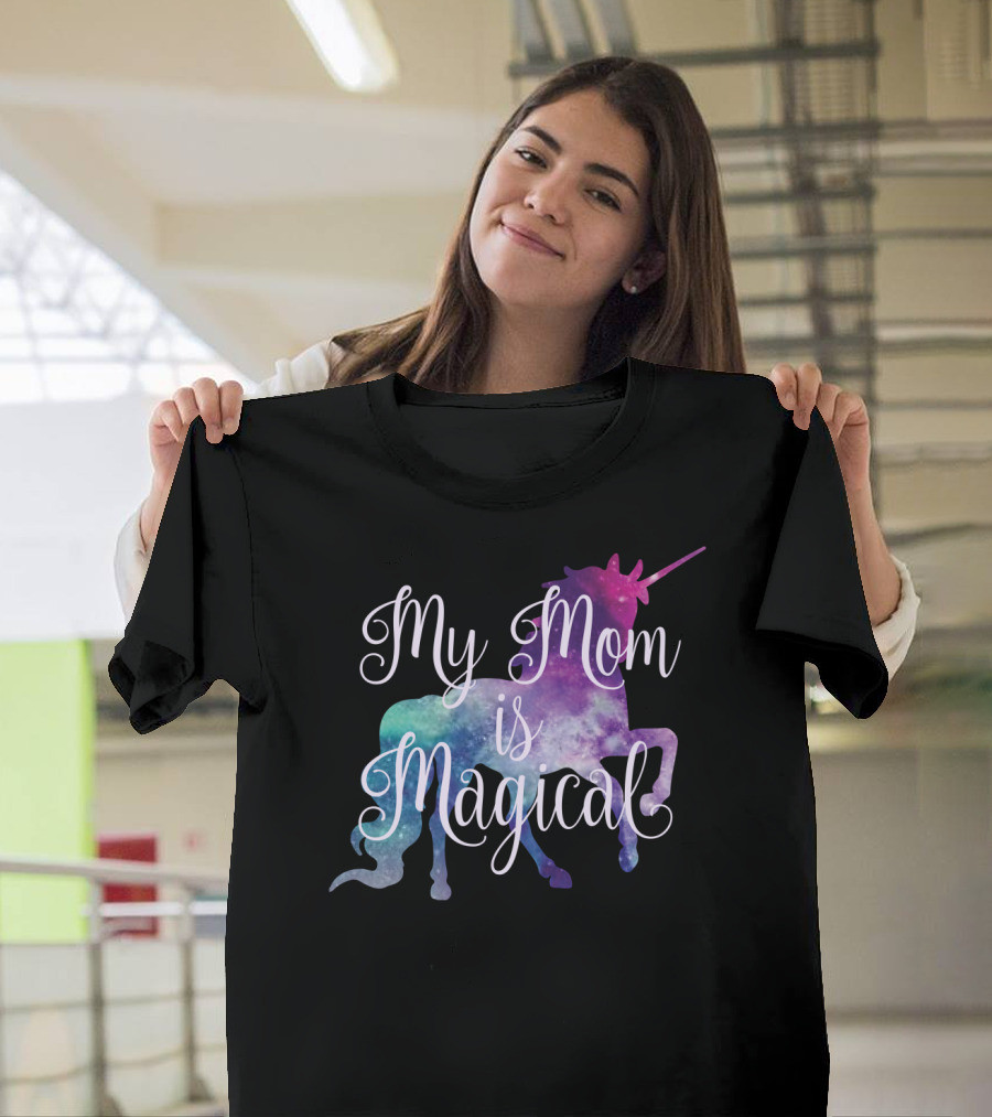 My Mom Is Magical Unicorn T-Shirt