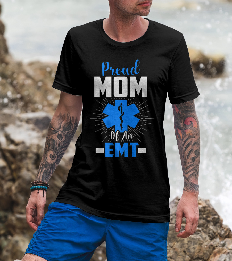 Proud Mom Of An EMT With Star Of Life T-Shirt