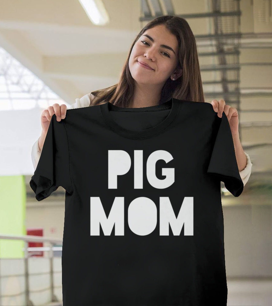 Pig Mom Mother Of Pigs82 T-Shirt