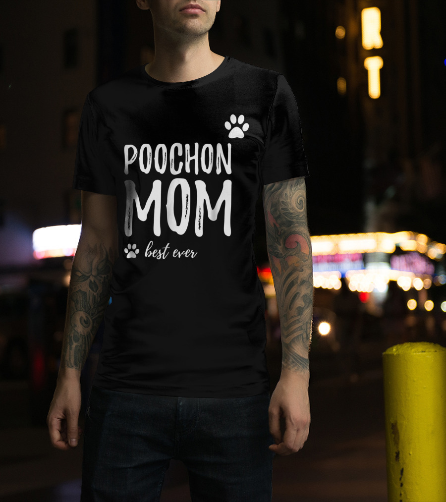 Poochon Mom Best Ever Funny Dog Lover Idea22 T-Shirt
