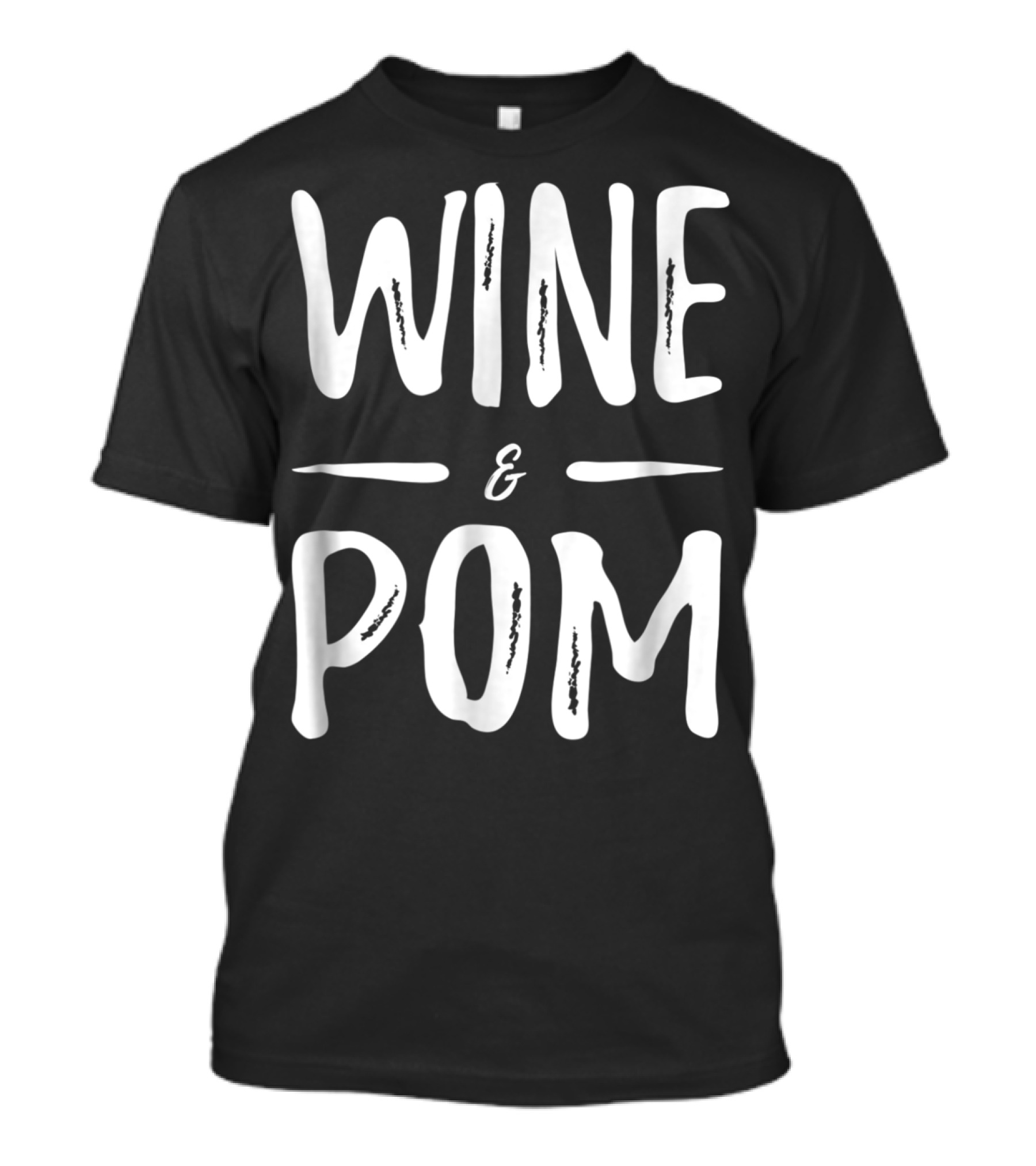 Pom Mom Wine Lover Wine And Pom Funny Dog Mom Idea94 T-Shirt